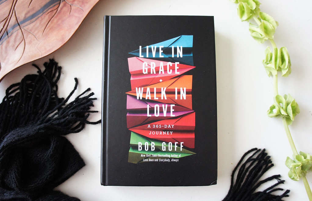 Live in Grace – Walk in Love by Bob Goff
