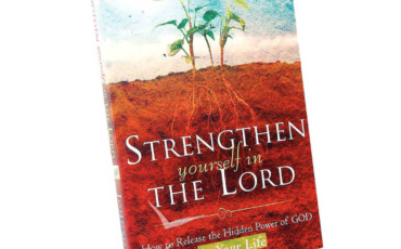 STRENGTHEN YOURSELF IN THE LORD How to Release the Hidden Power of God in Your Life by Bill Johnson