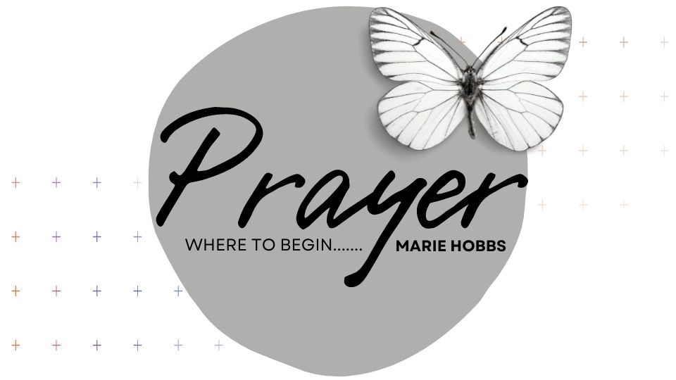 Prayer-where to begin